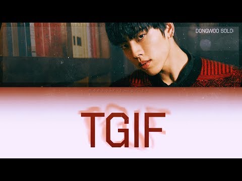 Dongwoo (동우) - TGIF (Solo) Türkçe/English [TR|EN|Han|Rom - Renk Kodlu]