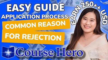 EASY GUIDE: COMMON REASON FOR REJECTION (COURSE HERO APPLICATION) 🤐