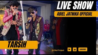 TARSIH || ABIEL JATNIKA || live Show Abiel Jatinka  || Am24pro ||