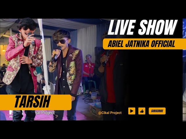 TARSIH || ABIEL JATNIKA || live Show Abiel Jatinka Official || Am24pro || class=