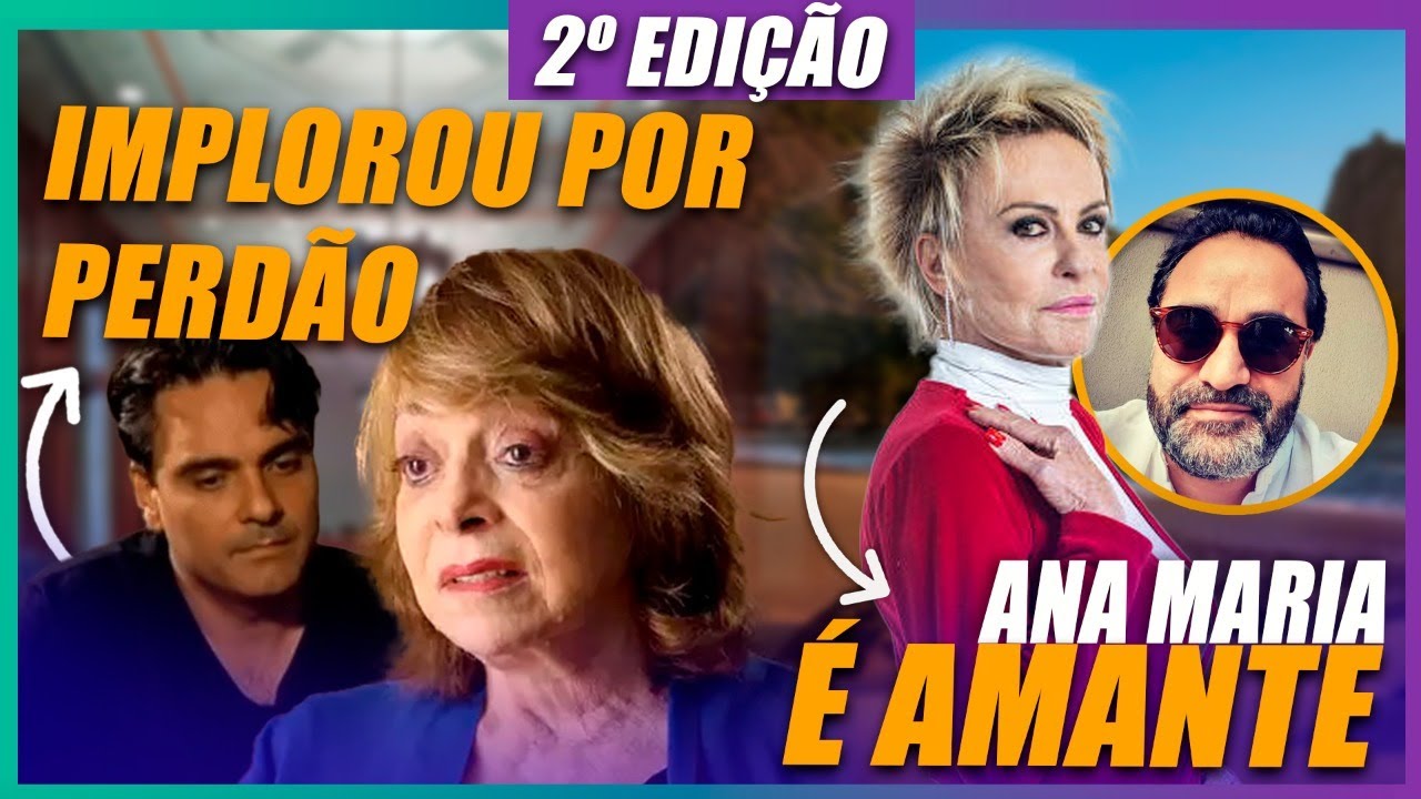 Guilherme de Pádua implora perdão a Glória + Ana Maria é amante + Globo decreta fim de Ivete