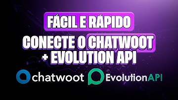 COMO CONECTAR O CHATWOOT + EVOLUTION API