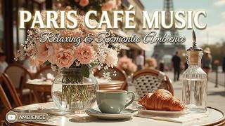 𝐏𝐀𝐑𝐈𝐒 𝐂𝐀𝐅𝐄́ 🗼 French Instrumental Music — Parisian Café Playlist | Guitar, Piano &