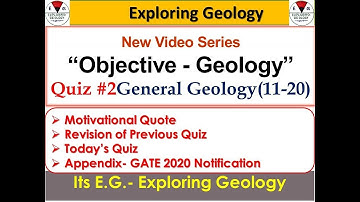 Objective Geology Quiz #2 General Geology (Q 10-20) useful for IESO/CSIRNET/GATEGG/IITJAM/UPSC