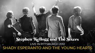 Watch Stephen Kellogg  The Sixers Shady Esperanto And The Young Hearts video