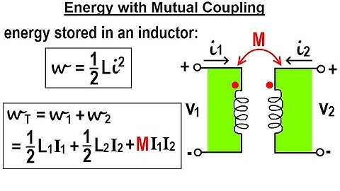 Electrical Engineering: Ch 14 Magnetic Coupling (20 of 55) Energy with Mutual Coupling