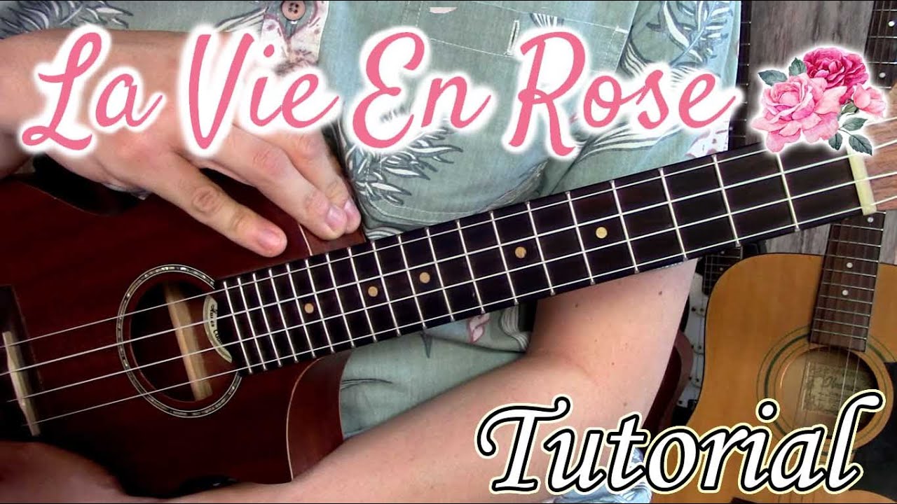 Como Tocar La Vie En Rose En Ukulele Paso A Paso Edith Piaf Himym