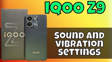 IQOO Z9 Sound Problem || How to solve low sound issues || Sound and vibration settings