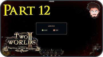 I died a little... - Two Worlds II - Pirates of the Flying Fortress - Part 12 - EN Gameplay
