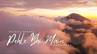 Pehle Bhi Main x Zara Zara Bahekta Hai | Aftermorning Remix |  Melodic Dreams | Vishal Mishra