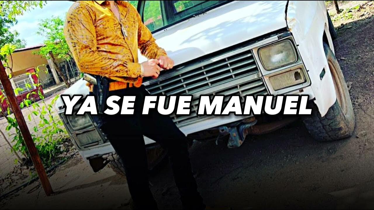 Fuerza Regida Ya Se Fue Manuel Lyrics Fuerza Regida x Ya Se Fue Manuel (Corridos 2023) - YouTube