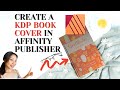 How To Create A KDP BOOK COVER Using AFFINITY PUBLISHER