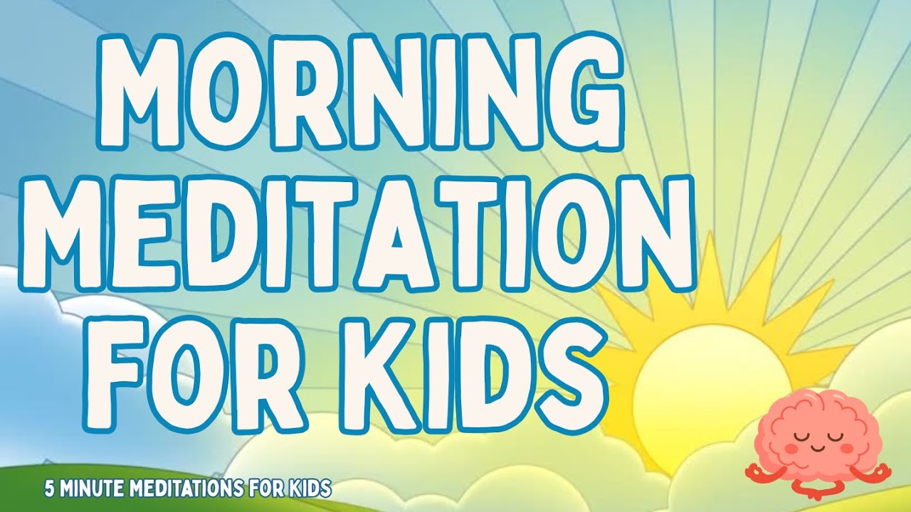 5 Minute Guided Meditation For Kids | Morning Meditation for Kids ...