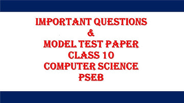 Computer Science //Class 10th//Important question and model test paper // PSEB