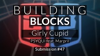 Building Blocks 2020 | PSYQUI feat. Marpril - Girly Cupid | Submission #47