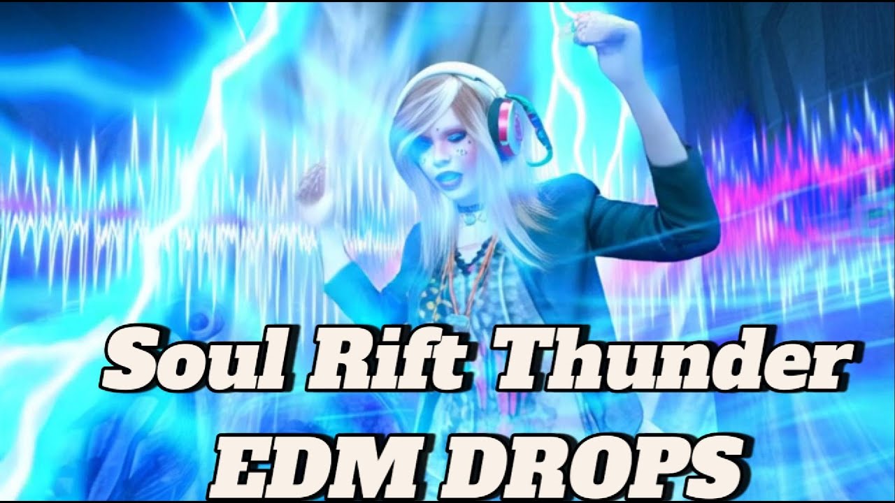 Soul Rift Soul Rift Thunder EDM DROPS - YouTube