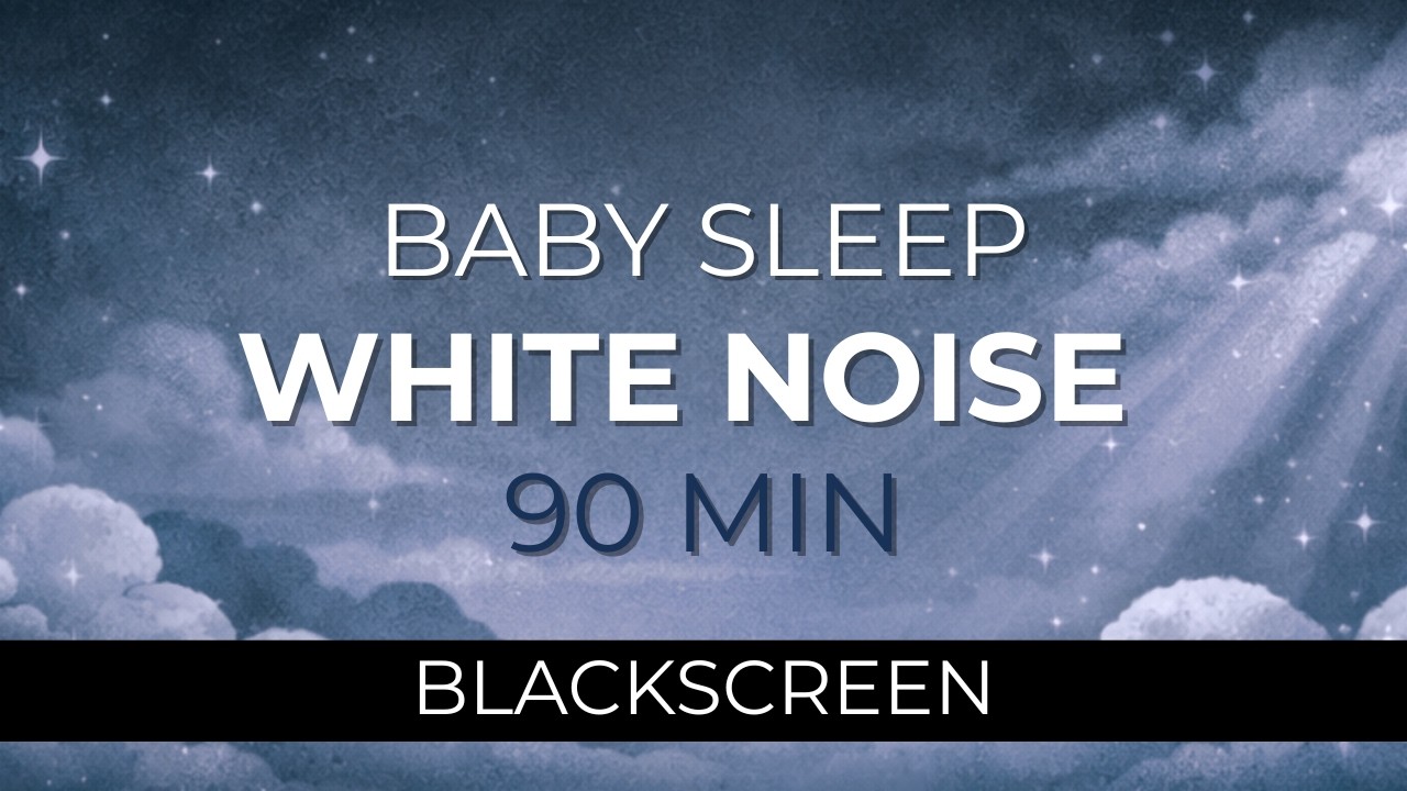 90 Minutes White Noise for Baby Sleep – Gentle Sound, Black Screen
