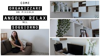 Come ORGANIZZARE ed arredare un piccolo ANGOLO RELAX in SOGGIORNO spendendo poco