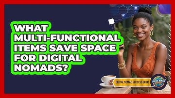 What Multi-functional Items Save Space For Digital Nomads? - Digital Nomad Success Guide