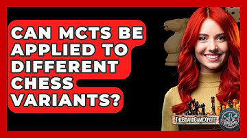 Can MCTS Be Applied To Different Chess Variants? - The Board Game Xpert