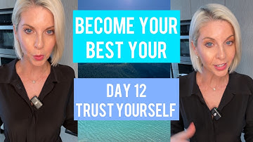 Become Your Best You-Day 12 Trust Yourself 