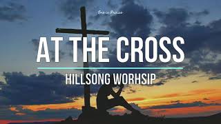 At The Cross  Hillsong Worship (Lyrics)