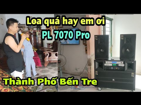 Video Bàn giao Dàn Loa Kéo Điện PL 7070 Pro về khách hàng... - youtube