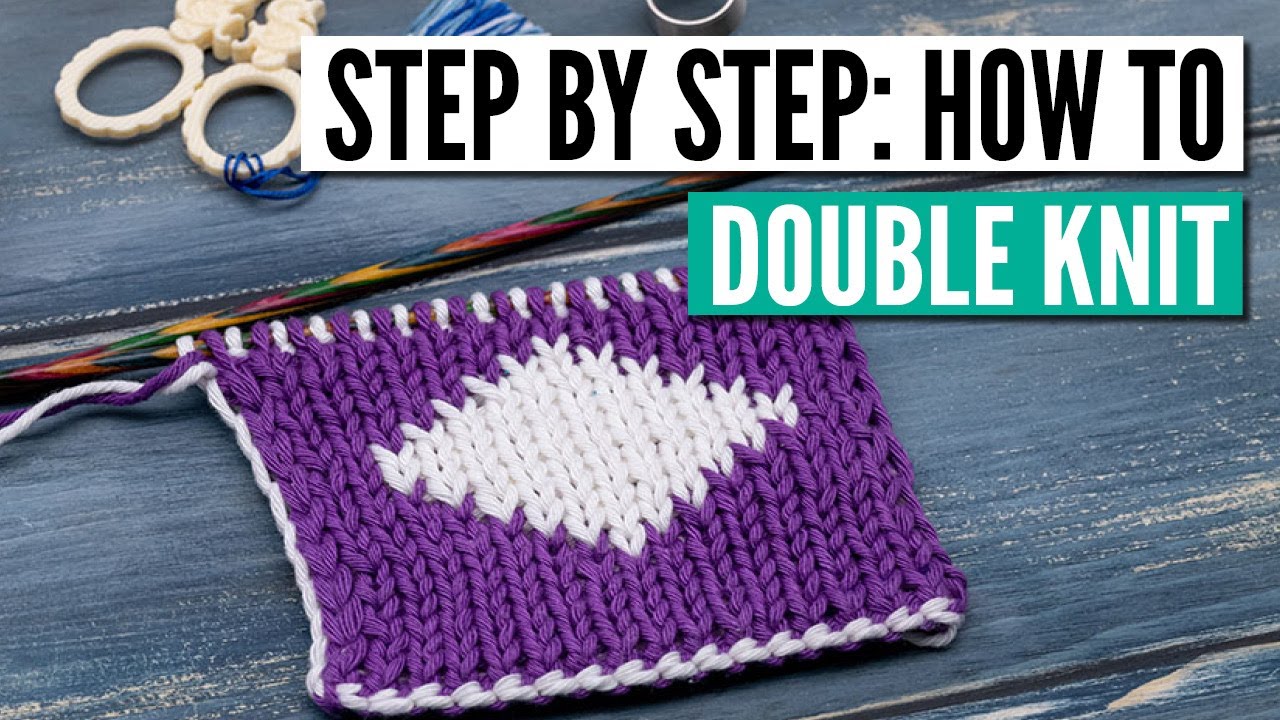 How to do double knitting - Getting started, changing colors, the best  selvage, etc 