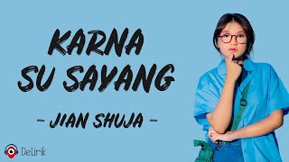 Karna Su Sayang (Reggae SKA Version) - Jian Shuja (Lirik Lagu) ~ Biarkan cinta tumbuh sebisanya