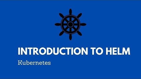 DevOps Tutorials | Introduction of Kubernetes Helm | Install Helm and Create Helm Charts.
