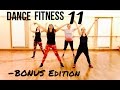 Dance Fitness Class 11- Bonus Edition!!