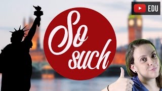So e Such - Como usar o so e such ao aprender inglês
