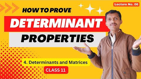 Class 11 Properties of Determinants - Lecture 6