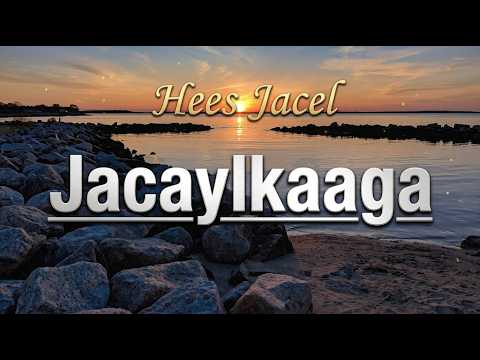 hees jacel Jacaylkaaga Romantic Song