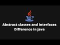 Abstract classes vs Interfaces in Java | difference between interface and abstract class | 2021