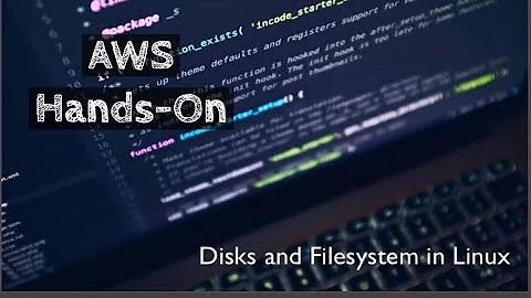 Disks and Filesystem in Linux