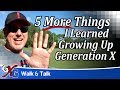 Five MORE Things I Learned Growing Up Generation X | Gen X Culture