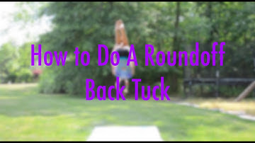 How to Do A Roundoff Back Tuck