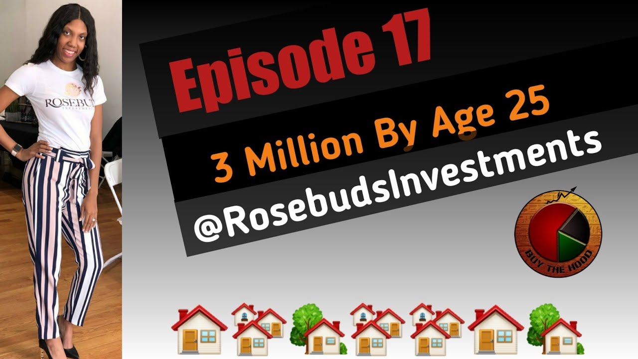 Buy The Hood (Ep 17): 3 Million By 25 with Jamisa McIvor (@Rosebudsinvestments)