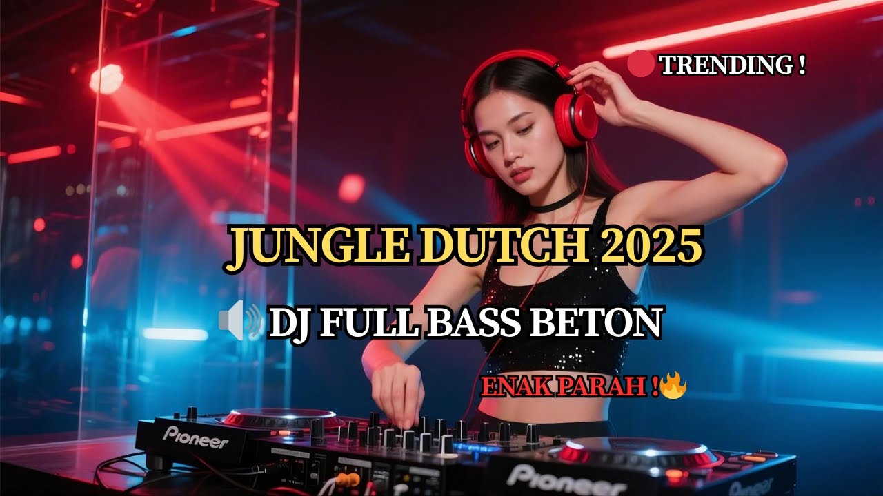 Jungle Dutch Remix 2025 🔥 DJ Full Bass Beton Viral TikTok Terbaru‼️ Enak Parah Bikin Nagih