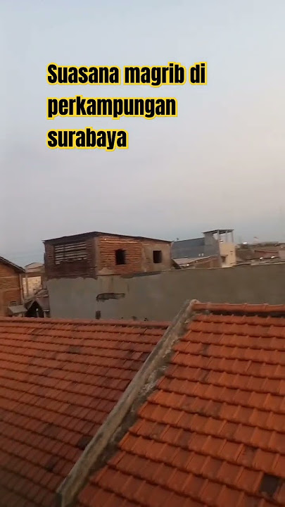 Suasana Magrib di Perkampungan Surabaya