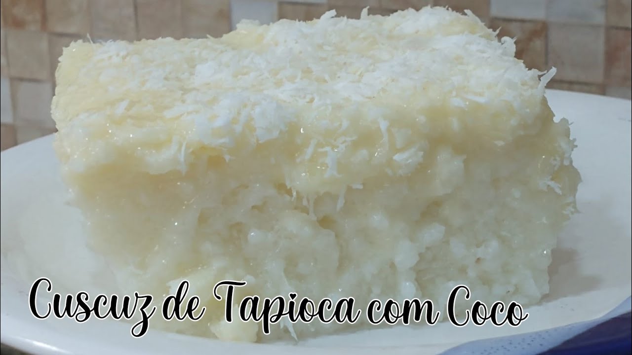 Cuscuz de Tapioca com Coco.