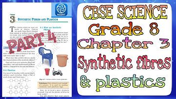 CBSE/NCERT science class 8 chapter 3 (PART4),synthetic fibres and plastics:PLASTICS,DIFFERENT PROPER