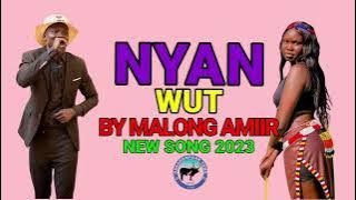 Nyan Wut By Malong Amiir|| Garangmagak Tv 2023