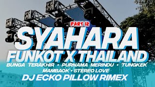 DJ FUNKOT X THAILAND PART 12 SYAHARA MASHUB KANE FULL BASS