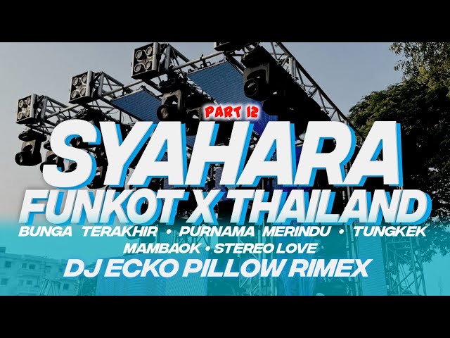 DJ FUNKOT X THAILAND PART 12 SYAHARA MASHUB KANE FULL BASS class=