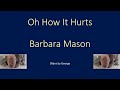 Barbara Mason   Oh How It Hurts  karaoke