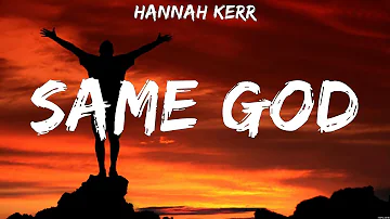 Hannah Kerr - Same God (Lyrics) Jon Reddick, MercyMe, Casting Crowns