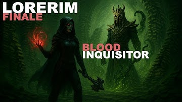 LoreRim 4.2 | Blood Inquisitor | Finale