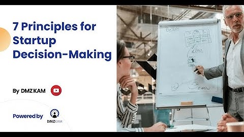 7 Principles for Startup Decision Making |  Data driven decision making in business
